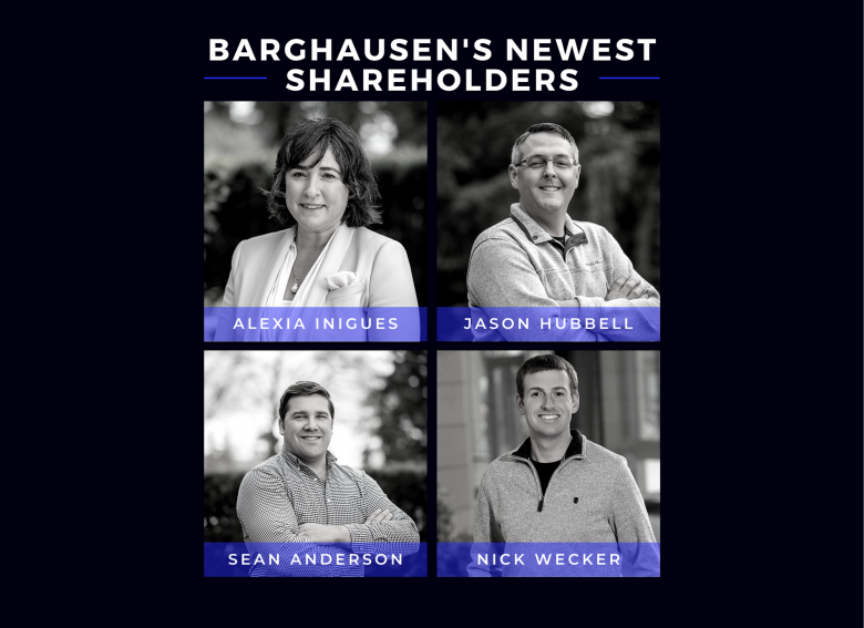 Image for post Barghausen's Leadership Team Continues to Grow: Meet our Newest Shareholders